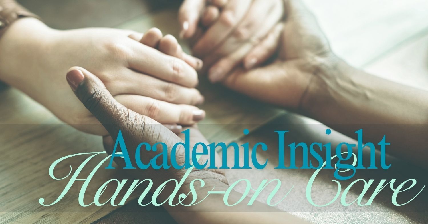 Academic insight meets hands-on care worded paired with supportive embraced hands.